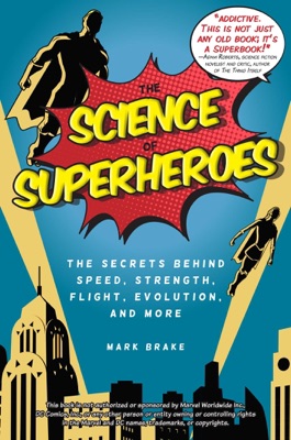The Science of Superheroes