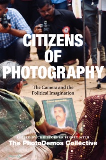 Citizens of Photography by Christopher Pinney, Naluwembe Binaisa, Vindhya Buthpitiya, KONSTANTINOS KALANTZIS, Ileana L. Selejan & Sokphea Young