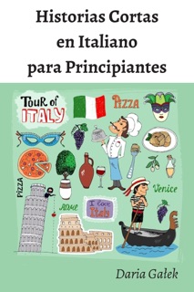 Historias Cortas en Italiano para Principiantes by Daria Gałek