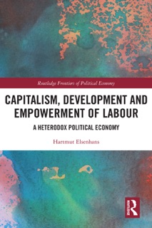 Capitalism, Development and Empowerment of Labour by Hartmut Elsenhans
