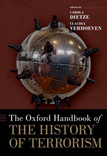 The Oxford Handbook of the History of Terrorism by Carola Dietze & Claudia Verhoeven