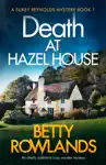 Death at Hazel House by Betty Rowlands Book Summary, Reviews and Downlod