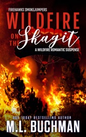 Wildfire on the Skagit - M. L. Buchman