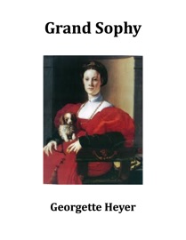Grand Sophy - Georgette Heyer