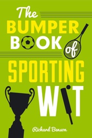 The Bumper Book of Sporting Wit - Richard Benson
