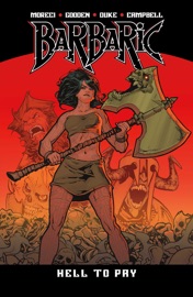 Barbaric Vol. 3 - Michael Moreci, Nathan C. Gooden, Nicholas Eames, Julius Ohta, Addison Duke, Jim Campbell & Adrian F. Wassel