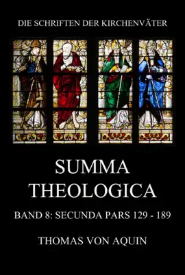 Read: Summa Theologica, Band 8: Secunda Pars, Quaestiones Book 129 - 189