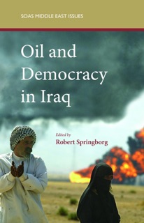 Oil and Democracy in Iraq by Robert Springborg