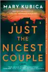 Just the Nicest Couple by Mary Kubica Book Summary, Reviews and Downlod