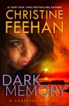 Dark Memory by Christine Feehan Book Summary, Reviews and Downlod