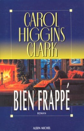 Bien frappé - Carol Higgins Clark & Jean-Michel Dulac