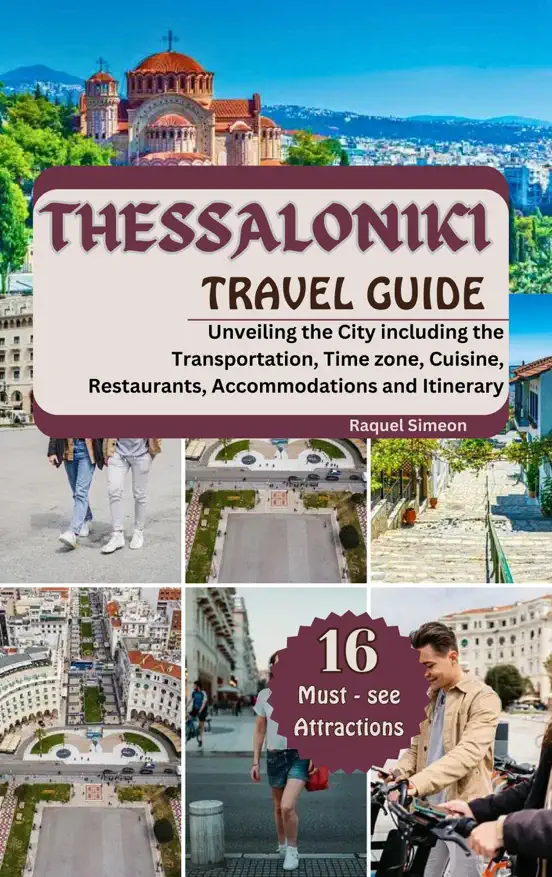 THESSALONIKI TRAVEL GUIDE 2024-2025