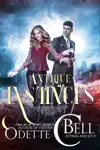 Antique Instincts Book One by Odette C. Bell Book Summary, Reviews and Downlod