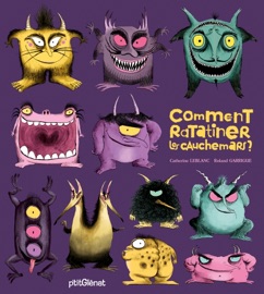 Comment ratatiner les cauchemars ? - Catherine Leblanc & Roland Garrigue