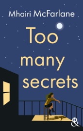 Too Many Secrets - Mhairi McFarlane