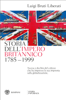 Storia dell'impero britannico 1785-1999 - Luigi Bruti Liberati