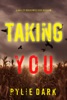 Book Taking You (A Hailey Rock FBI Suspense Thriller—Book 8)