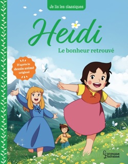 Heidi - T3 Le bonheur retrouvé by Johanna Spyri, Anne Kalicky & NIPPON ANIMATION