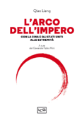 L'arco dell'impero - Qiao Liang