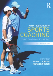 An Introduction to Sports Coaching by Robyn Jones & Kieran Kingston