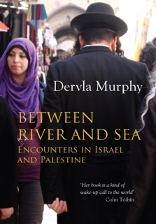Between River and Sea by Dervla Murphy