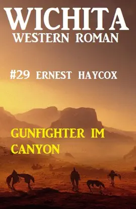 Read: Gunfighter im Canyon: Wichita Book Western Roman 29