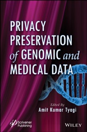 Privacy Preservation of Genomic and Medical Data - Amit Kumar Tyagi