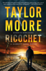 Ricochet - Taylor Moore