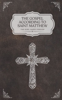 The Gospel According to Saint Matthew by King James