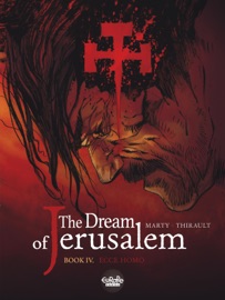 The Dream of Jerusalem - Volume 4 - Ecce homo - Thirault Philippe