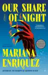 Our Share of Night by Mariana Enriquez, Megan McDowell & Pablo Gerardo Camacho Book Summary, Reviews and Downlod