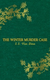 The Winter Murder Case - S.S. Van Dine