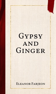Gypsy and Ginger by Eleanor Farjeon