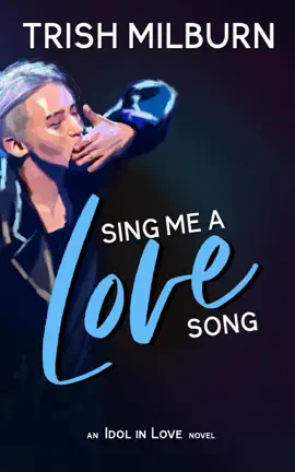 Read: Sing Me a Love Song: An Idol in Book Love K-Pop Romance