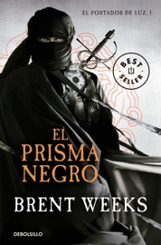 El prisma negro (El Portador de Luz 1) - Brent Weeks