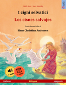 I cigni selvatici – Los cisnes salvajes (italiano – spagnolo) - Ulrich Renz