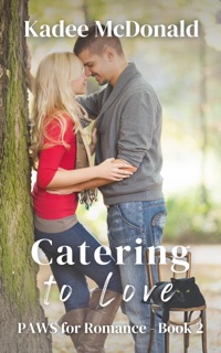 Catering to Love by Kadee McDonald