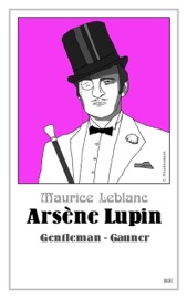 Arsène Lupin - Gentleman-Gauner - Maurice Leblanc & Martin Barkawitz