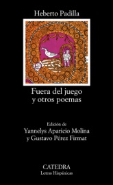 Fuera del juego - Heberto Padilla, Yannelys Aparicio Molina & Gustavo Pérez Firmat