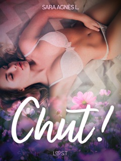 Chut ! – Une nouvelle érotique by Sara Agnès L.