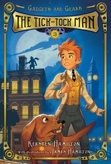 The Tick-Tock Man by Kersten Hamilton