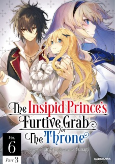 The Insipid Prince's Furtive Grab for The Throne Vol.6 Part 3 by Tanba & Yu-nagi