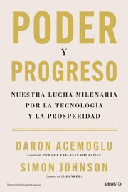 Poder y progreso - Daron Acemoglu & Simon Johnson
