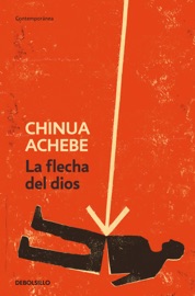 La flecha del dios - Chinua Achebe