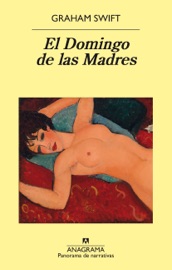 El Domingo de las Madres - Jesús Zulaika Goicoechea & Graham Swift