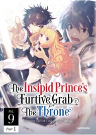 The Insipid Prince's Furtive Grab for The Throne Vol.9 Part 1