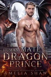 The Human Mate for the Dragon Prince - Amelia Shaw