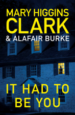 It Had to Be You - Mary Higgins Clark Cover Art