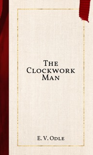The Clockwork Man by E. V. Odle