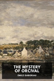 The Mystery of Orcival - Émile Gaboriau & Holt & Williams